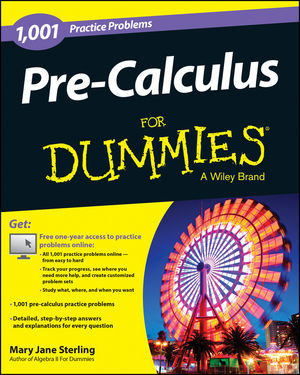 1,001 Pre-Calculus Practice Problems For Dummies®