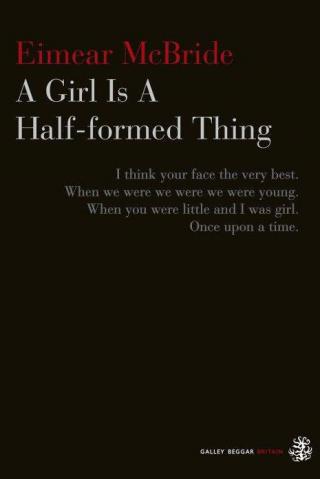 A Girl Is A Half-formed Thing