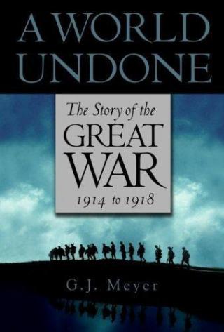 A World Undone: The Story of the Great War, 1914 to 1918