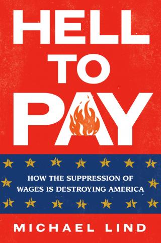Адская расплата. Как подавление заработной платы разрушает Америку [Hell to Pay: How the Suppression of Wages Is Destroying America]