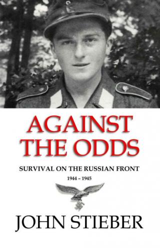Against the Odds: Survival on the Russian Front 1944-1945 [2nd Edition]