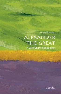 Alexander the Great [A Very Short Introduction]