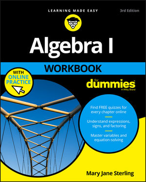 Algebra I Workbook For Dummies® [3rd Edition]