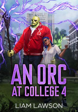 An Orc at College 4: