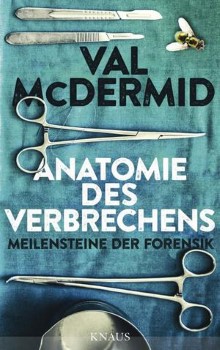 Anatomie des Verbrechens: Meilensteine der Forensik [DE]