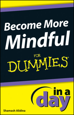 Become More Mindful In A Day For Dummies®