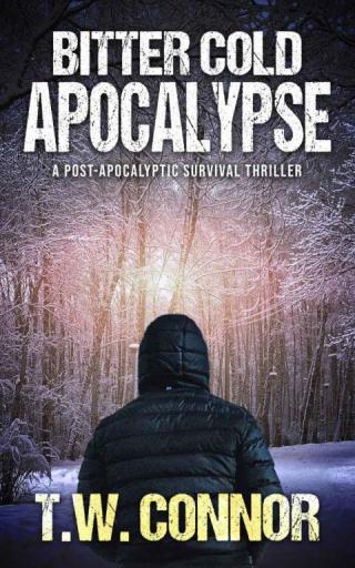 Bitter Cold Apocalypse: A Post-Apocalyptic Survival Thriller