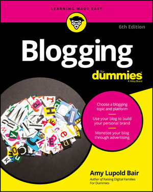 Blogging For Dummies® [6th Edition]
