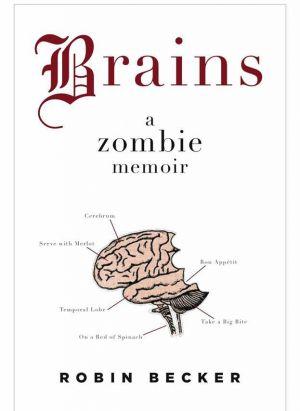 Brains: A Zombie Memoir