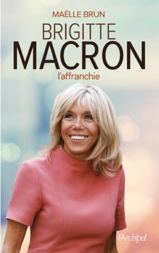 Brigitte Macron: L'Affranchie
