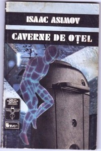 Cavernele de oţel [The Caves of Steel - ro]