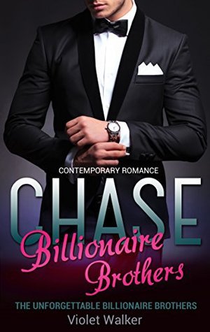 CHASE: The Unforgettable Billionaire Brothers