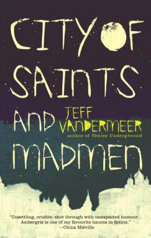 City of Saints and Madmen [Second Edition]