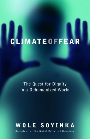 Climate of Fear : The Quest for Dignity in a Dehumanized World