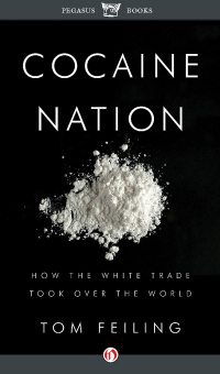 Cocaine Nation: How the White Trade Took Over the World