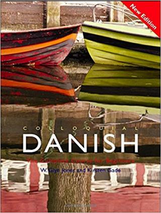 Colloquial Danish: The Complete Course for Beginners [2nd Edition]