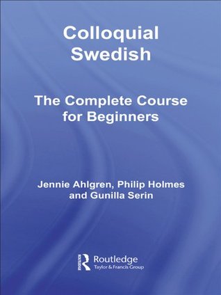 Colloquial Swedish: The Complete Course for Beginners [3rd Edition]