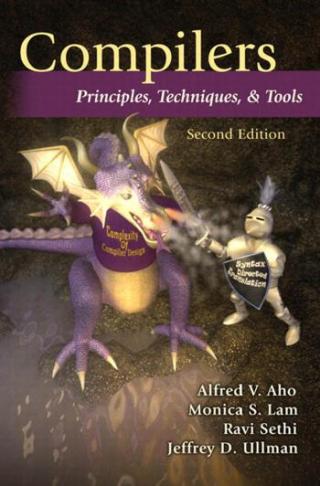 Compilers: Principles, Techniques, and Tools [Second edition]