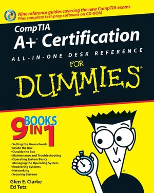 CompTIA A+® Certification All-In-One Desk Reference For Dummies®