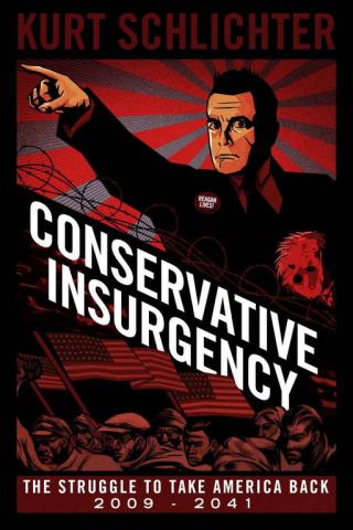 Conservative Insurgency: The Struggle to Take America Back, 2009-2041