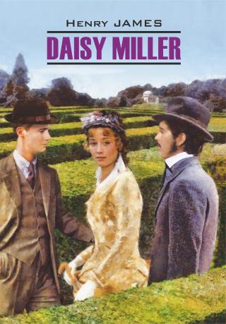 Daisy Miller / Дэйзи Миллер. Книга для чтения на английском языке [litres]