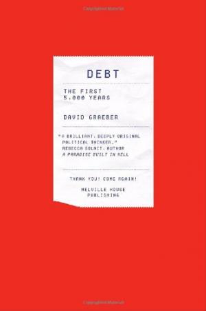 Debt. The First 5000 Years