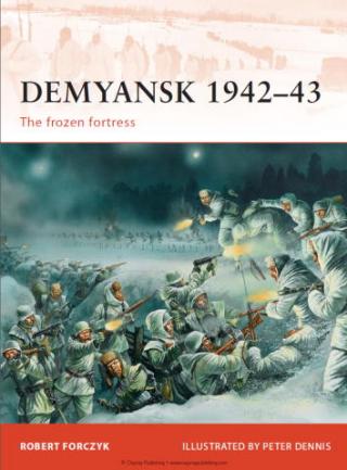 Демянск 1942-43: Замёрзшая крепость