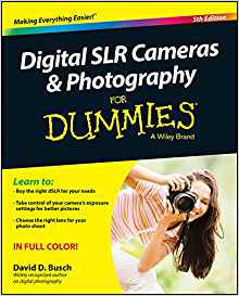 Digital SLR Cameras & Photography For Dummies® [5th Edition]