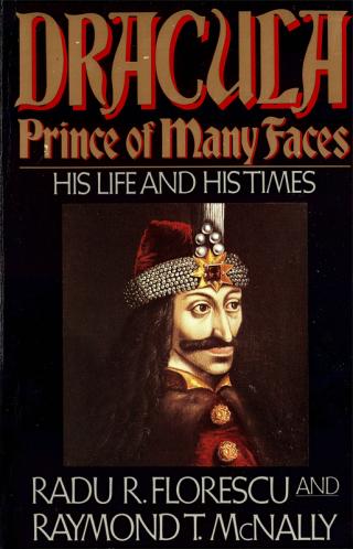 Dracula: Prince of Many Faces (His Life and His Times)