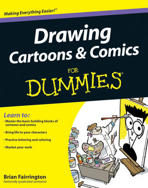 Drawing Cartoons and Comics For Dummies®