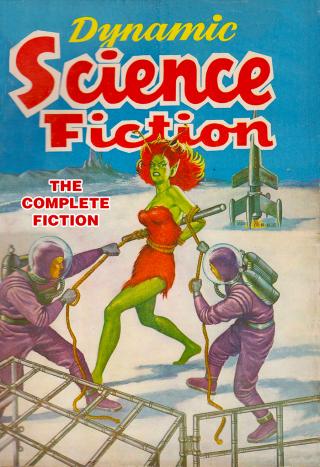 Dynamic Science Fiction. The Complete Fiction