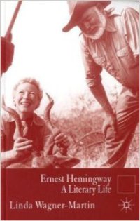 Ernest Hemingway A Literary Life