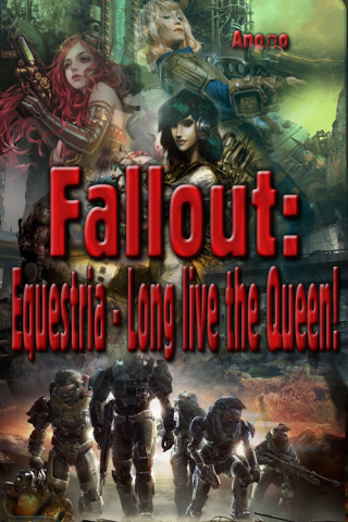 Fallout: Equestria - Long live the Queen!
