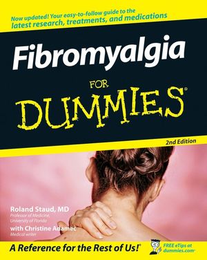 Fibromyalgia For Dummies® [2nd Edition]