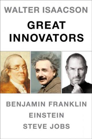Great Innovators: Steve Jobs, Benjamin Franklin, Einstein