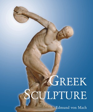 Greek Sculpture: Its Spirit and Its Principles