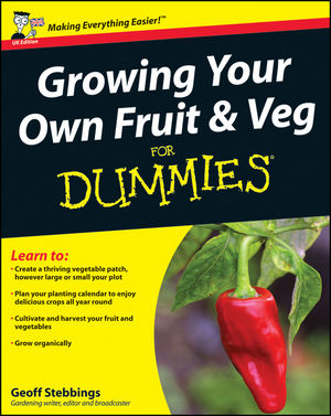 Growing Your Own Fruit & Veg for Dummies® [UK Edition]