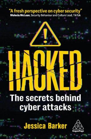 Hacked. The secrets behind cyber attacks