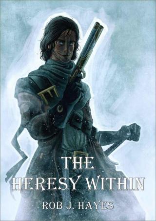 Heresy Within [The Ties that Bind-1]