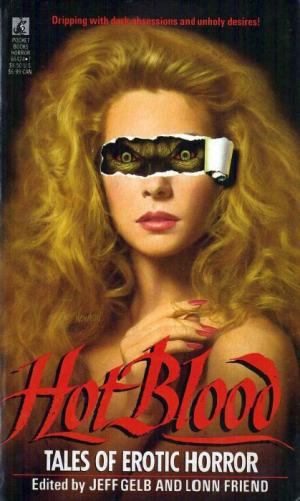 Hot Blood: Tales of Erotic Horror [антология]