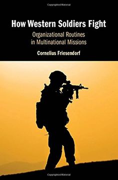 How Western Soldiers Fight. Organizational Routines in Multinational Missions