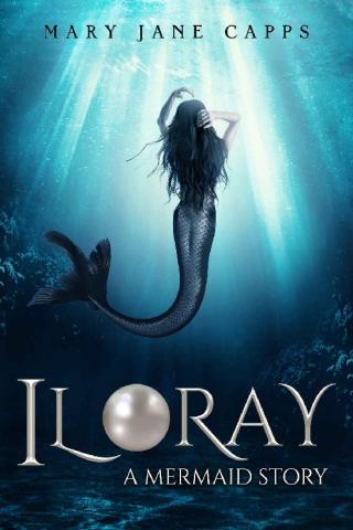 Iloray: A Mermaid Story