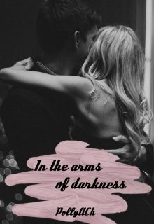 In the arms of darkness ~ В объятьях тьмы