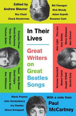 In Their Lives: Great Writers on Great Beatles Songs [An anthology of essays]