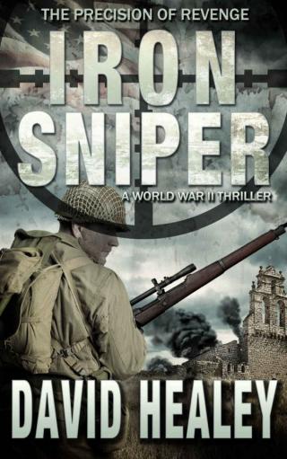 Iron Sniper: A World War II Thriller
