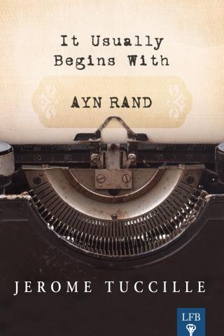 It Usually Begins with Ayn Rand