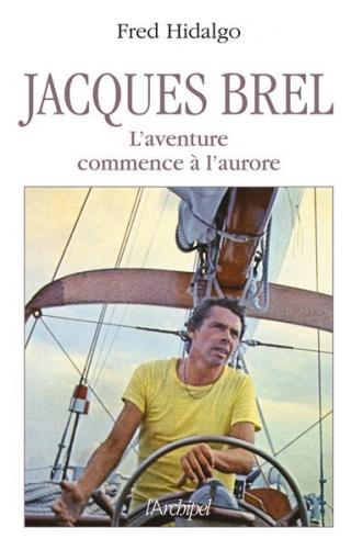 Jacques Brel, voyage au bout de la vie