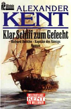 Klar Schiff zum Gefecht: Richard Bolitho - Kapitän des Königs