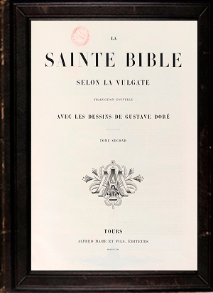 La Sainte Bible selon la Vulgate Tome 1(Библия в иллюстрациях Г. Доре 1866 г. Том2)