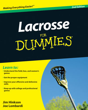 Lacrosse For Dummies® [2d Edition]